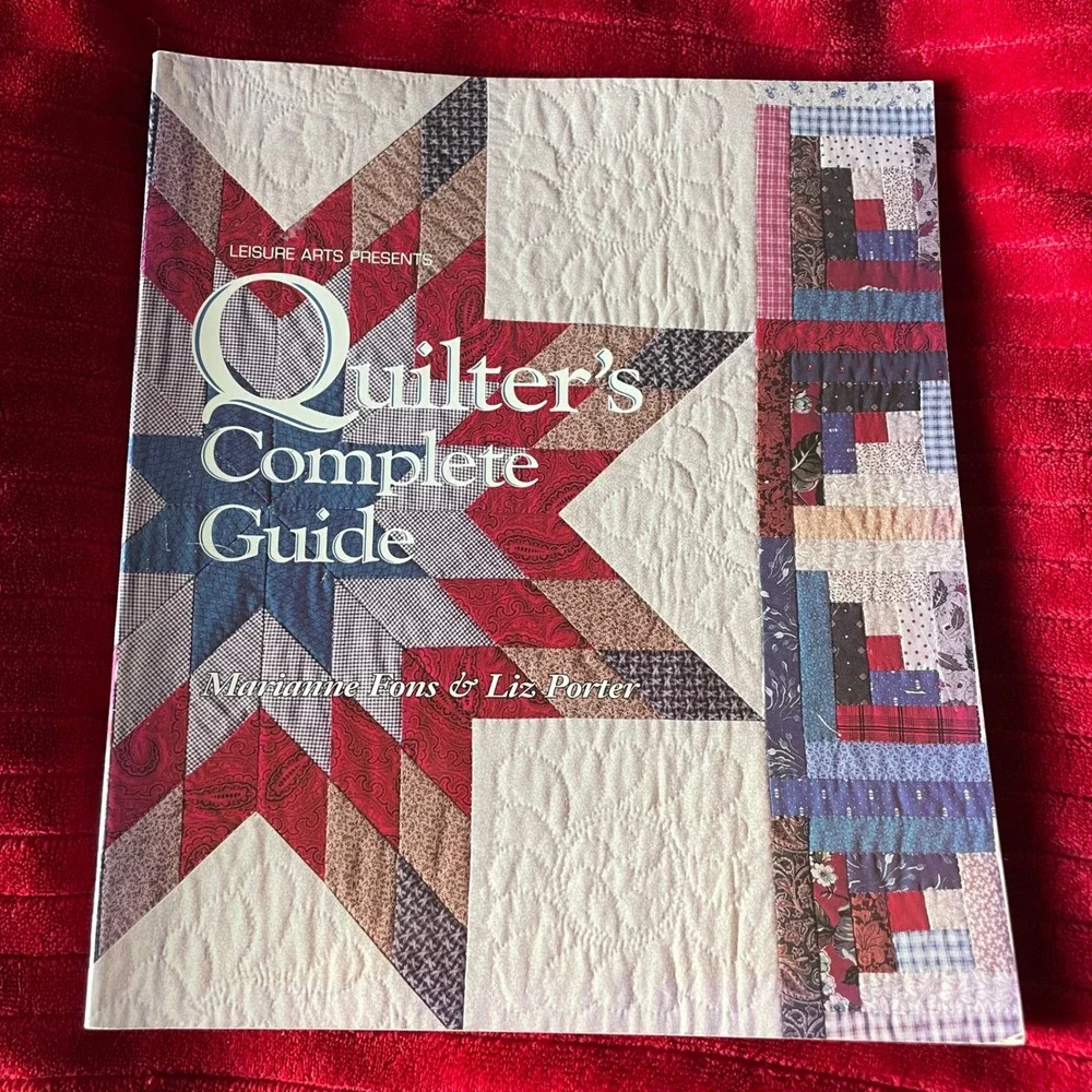 Quilter's Complete Guide Marianne Fons‎ Liz Porter Softcover 1996 Leisure Arts